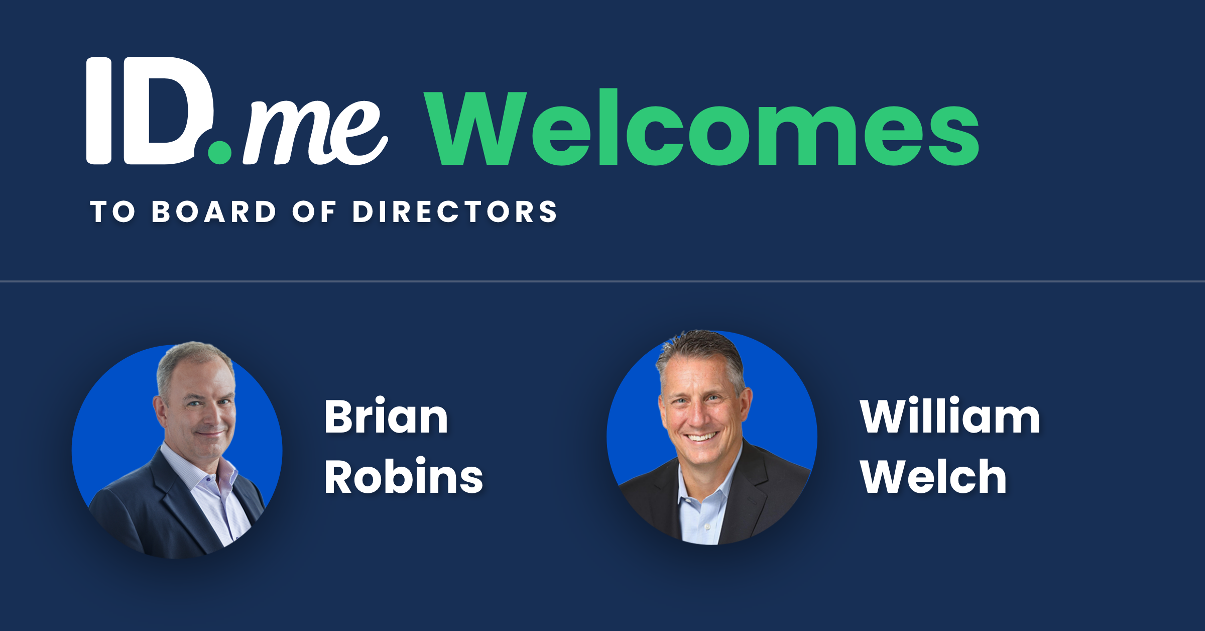 Board of Directors welcomes Brian Robins and Bill Welch